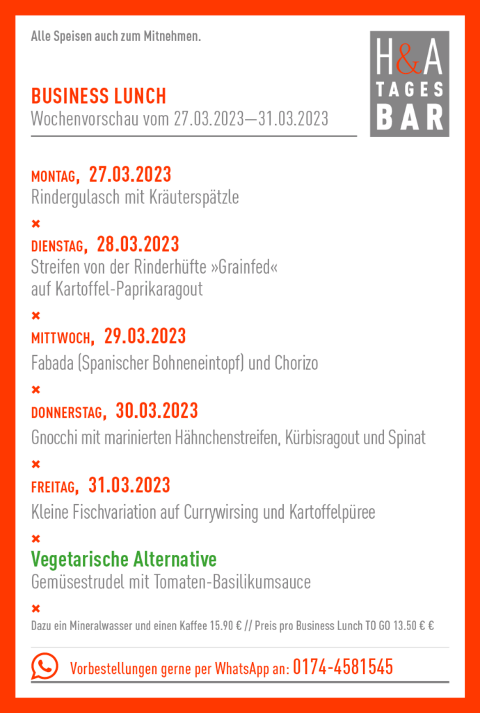 BUSINESS LUNCH Kalenderwoche 13, in der HA Tagesbar in Köln, am Friesenplatz das Restaurant und die Tapasbar